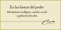 En las fisuras del poder. Movimiento indígena, cambio social y gobiernos locales. Fisuras thumb
