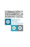 Formación y desarrollo humano local. Miradas desde lo diverso Imagen 2 thumb
