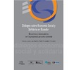 Diálogos sobre Economía Social y Solidaria en Ecuador. Encuentros y desencuentros con las propuestas para otra economía 12 thumb