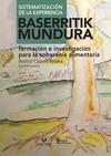 SISTEMATIZACIÓN DE LA EXPERIENCIA BASERRITIK MUNDURA: FORMACIÓN E INVESTIGACIÓN PARA LA SOBERANÍA ALIMENTARIA = ESPERIENTZIAREN SISTEMATIZAZIOA BASERRITIK MUNDURA: ELIKADURA BURUJABETZARAKO PRESTAKUNTZA ETA IKERKETA Sistematizacion cast thumb