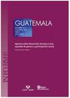 GUATEMALA: ANÁLISIS DE LA COOPERACIÓN VASCA, 1998-2008: APORTES SOBRE DESARROLLO HUMANO LOCAL, EQUIDAD DE GENERO Y PARTICIPACIÓN SOCIAL. Guatemala analisis de la cooperacion vasca 19982008 thumb
