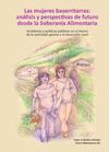 LAS MUJERES BASERRITARRAS: ANÁLISIS Y PERSPECTIVAS DE FUTURO DESDE LA SOBERANÍA ALIMENTARIA: INCIDENCIA Y POLÍTICAS PÚBLICAS EN EL MARCO DE LA ACTIVIDAD AGRARIA Y EL DESARROLLO LOCAL. Mujeres baserritarras thumb