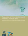 PERSPECTIVAS DEL COMERCIO INTERNACIONAL DE AMÉRICA LATINA Y EL CARIBE 2019: EL ADVERSO CONTEXTO MUNDIAL PROFUNDIZA EL REZAGO DE LA REGIÓN Ref1 cepal pan 2019 es thumb