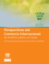 PERSPECTIVAS DEL COMERCIO INTERNACIONAL DE AMÉRICA LATINA Y EL CARIBE: EN BUSCA DE UNA RECUPERACIÓN RESILIENTE Y SOSTENIBLE Ref1cepalpan2021 thumb