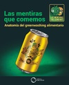 LAS MENTIRAS QUE COMEMOS. ANATOMÍA DEL GREENWASHING ALIMENTARIO D2772 thumb