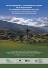 LA INTERCOOPERACIÓN Y COMERCIALIZACIÓN CONJUNTA DE LAS ORGANIZACIONES DE LA PLATAFORMA COMUNITARIA DEL CAUCA. APORTACIONES A LA REINCORPORACIÓN TERRITORIAL,LA CONSTRUCCIÓN DE PAZ Y EL DESARROLLO RURAL M7103 thumb