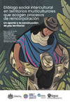 Diálogo Social Intercultural en territorios multiculturales que acogen procesos de reincorporación. Un aporte a la construcción de paz territorial M7306 thumb